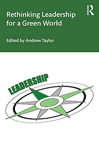 Rethinking Leadership for a Green World 