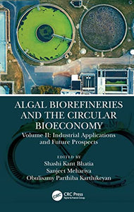 Algal Biorefineries and the Circular Bioeconomy 