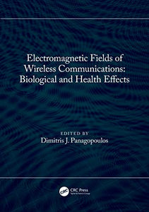 Electromagnetic Fields of Wireless Communications: Biological and Health Effects 