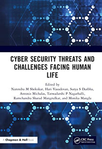 Cyber Security Threats and Challenges Facing Human Life 