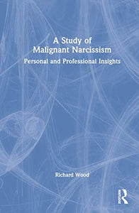 A Study of Malignant Narcissism 