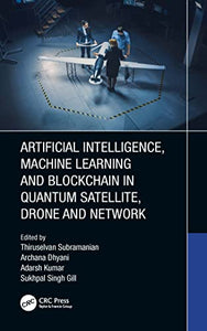 Artificial Intelligence, Machine Learning and Blockchain in Quantum Satellite, Drone and Network 