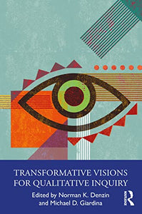 Transformative Visions for Qualitative Inquiry 