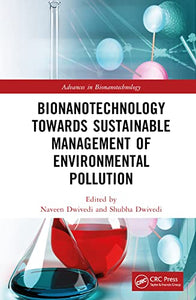 Bionanotechnology Towards Sustainable Management of Environmental Pollution 