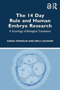 The 14 Day Rule and Human Embryo Research 