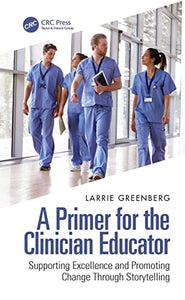 A Primer for the Clinician Educator 