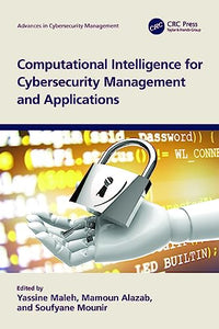 Computational Intelligence for Cybersecurity Management and Applications 