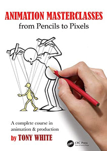 Animation Masterclasses: From Pencils to Pixels 