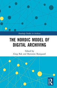 The Nordic Model of Digital Archiving 