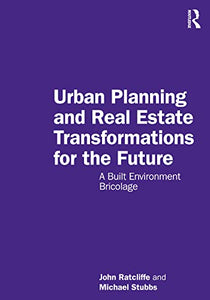 Urban Planning and Real Estate Transformations for the Future 