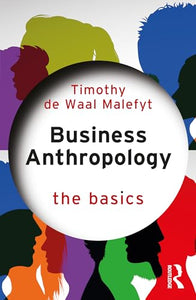 Business Anthropology: The Basics 