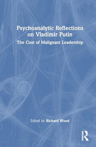 Psychoanalytic Reflections on Vladimir Putin 