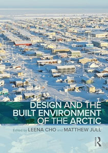 Design and the Built Environment of the Arctic 