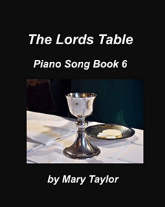 The Lords Table Piano Song Book 6 