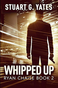 Whipped Up (Ryan Chaise Book 2) 