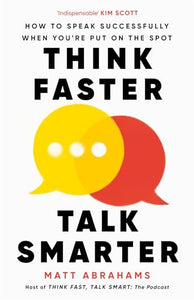 Think Faster, Talk Smarter 