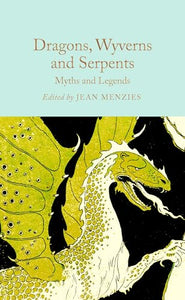 Dragons, Wyverns and Serpents: Myths and Legends 