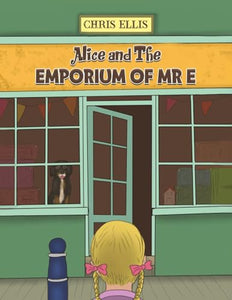 Alice and The Emporium of Mr E 