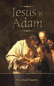 Jesus Is Adam 