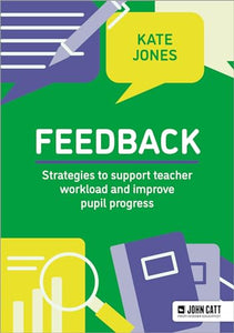 Feedback: Strategies to support teacher workload and improve pupil progress 