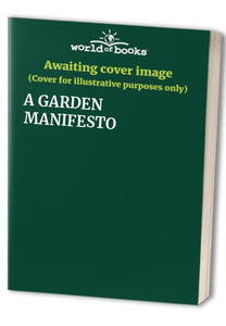 A GARDEN MANIFESTO 