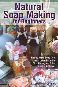 Natural Soap Making for Beginners 