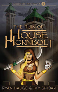 The Ruin of House Hornbolt 