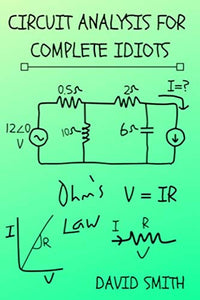 Circuit Analysis for Complete Idiots 