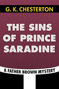 The Sins of Prince Saradine by G. K. Chesterton 