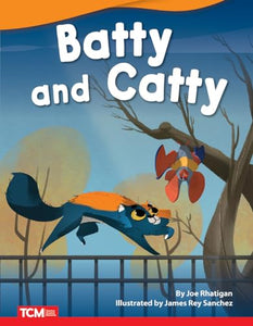 Batty and Catty 