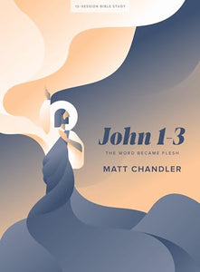 John 1-3 - Bible Study Book 