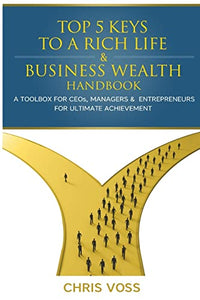 Top 5 Keys To A Rich Life & Business Wealth Handbook 