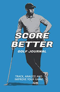 Score Better Golf Journal 