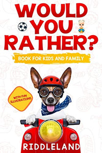 Would You Rather For Kids and Family 