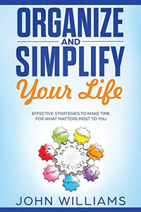 Organize and Simplify Your Life 