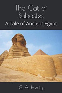 The Cat of Bubastes: A Tale of Ancient Egypt 