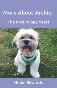 More About Archie: The Post Puppy Years 