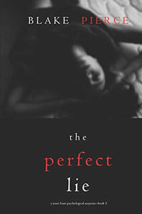 The Perfect Lie (A Jessie Hunt Psychological Suspense-Book Five) 