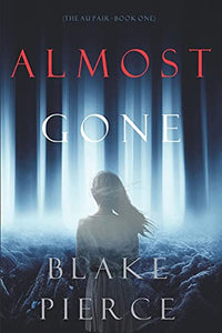 Almost Gone (The Au Pair-Book One) 