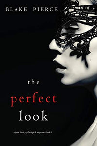 The Perfect Look (A Jessie Hunt Psychological Suspense-Book Six) 