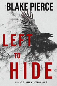 Left To Hide (An Adele Sharp Mystery-Book Three) 