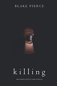 Killing (The Making of Riley Paige-Book 6) 