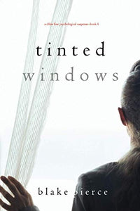 Tinted Windows (A Chloe Fine Psychological Suspense-Book 6) 