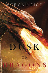 Dusk of Dragons (Age of the Sorcerers-Book Six) 