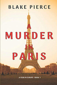 A Murder in Paris (A Year in Europe-Book 1) 