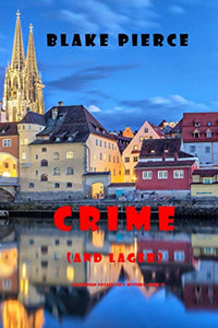 Crime (and Lager) (A European Voyage Cozy Mystery-Book 3) 