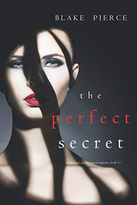 The Perfect Secret (A Jessie Hunt Psychological Suspense Thriller-Book Eleven) 