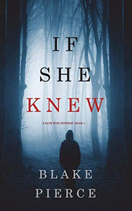 If She Knew (A Kate Wise Mystery-Book 1) 