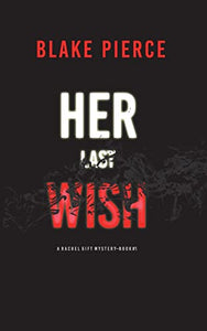 Her Last Wish (A Rachel Gift FBI Suspense Thriller-Book 1) 