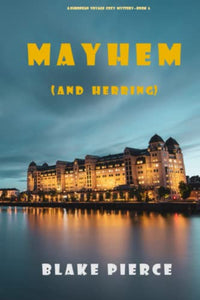 Mayhem (and Herring) (A European Voyage Cozy Mystery-Book 6) 